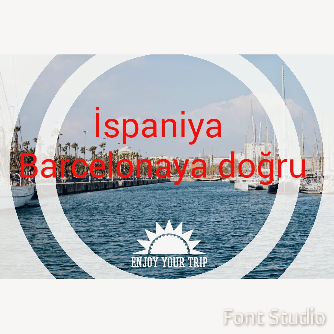 Mən də getdim: İspaniya - Barcelonaya doğru 