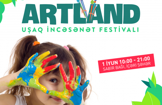 Sabir bağında uşaq festivalı keçiriləcək - "ARTLAND"