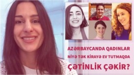 Azərbaycanda qadınlar niyə tək kirayə ev tutmaqda çətinlik çəkir?